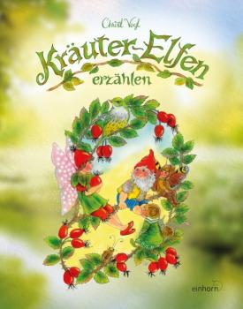 Kräuter-Elfen erzählen - ein Buch von Christl Vogl